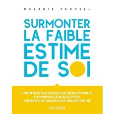  SURMONTER LA FAIBLE ESTIME DE SOI, Fennell Mélanie