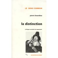  LA DISTINCTION. CRITIQUE SOCIALE DU JUGEMENT, Bourdieu Pierre
