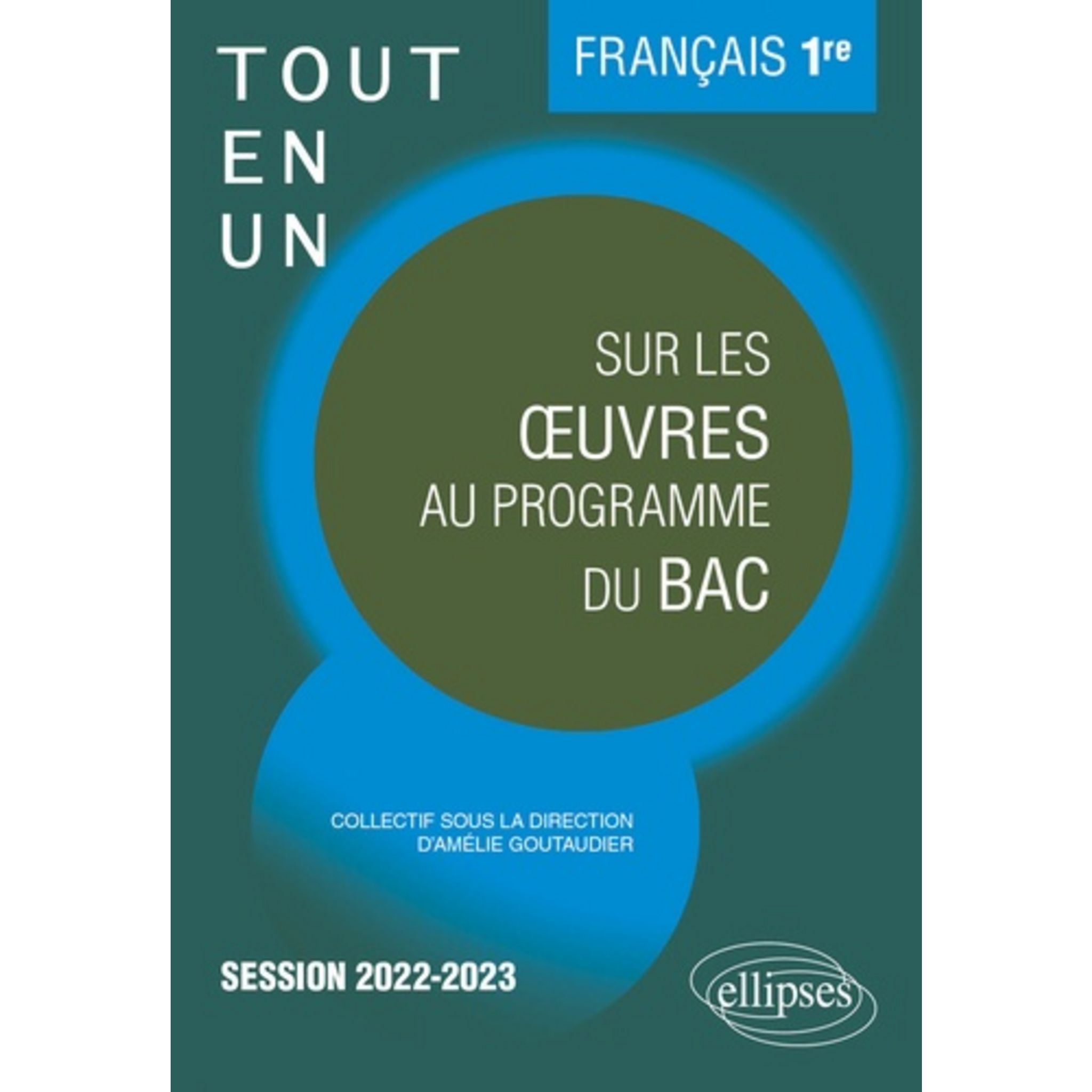 Bacfrancais 2023 TOUT-EN-UN SUR LES OEUVRES AU PROGRAMME DU BAC FRANCAIS 1RE. EDITION 2022- 2023, Goutaudier Amélie pas cher - Auchan.fr