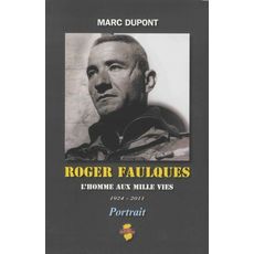  ROGER FAULQUES. L'HOMME AUX MILLE VIES, 1924-2011, Dupont Marc
