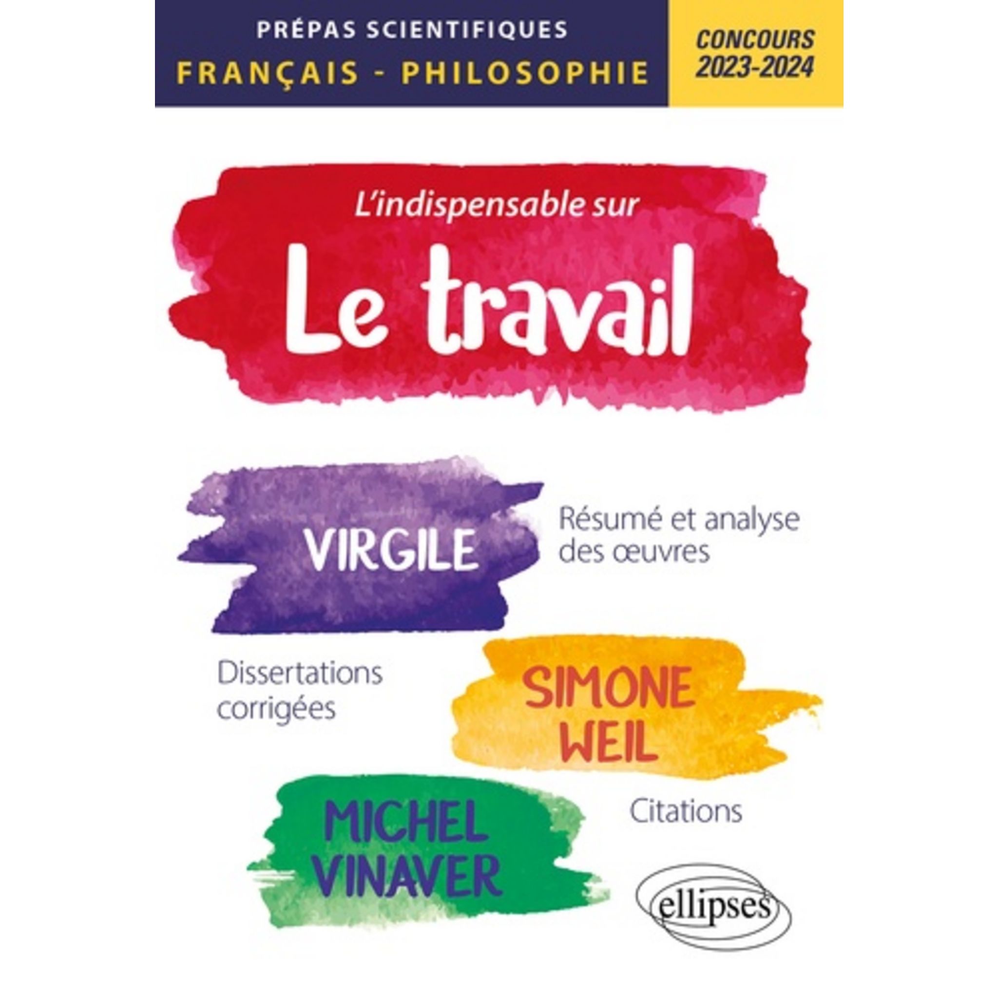 La Condition Ouvrière Prépas Scientifiques 2023 Simone Weil L'INDISPENSABLE SUR LE TRAVAIL. VIRGILE, GEORGIQUES ; SIMONE WEIL, LA  CONDITION OUVRIERE ; MICHEL VINAVER, PAR-DESSUS BORD. EPREUVE DE  FRANCAIS-PHILOSOPHIE. PREPAS SCIENTIFIQUES, EDITION 2023-2024, Guisard ...