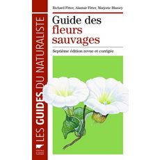  GUIDE DES FLEURS SAUVAGES. 7E EDITION REVUE ET CORRIGEE, Fitter Richard