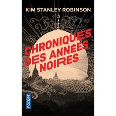  CHRONIQUES DES ANNEES NOIRES, Robinson Kim Stanley
