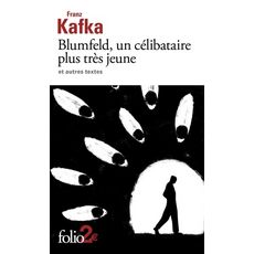  BLUMFELD, UN CELIBATAIRE PLUS TRES JEUNE ET AUTRES TEXTES, Kafka Franz