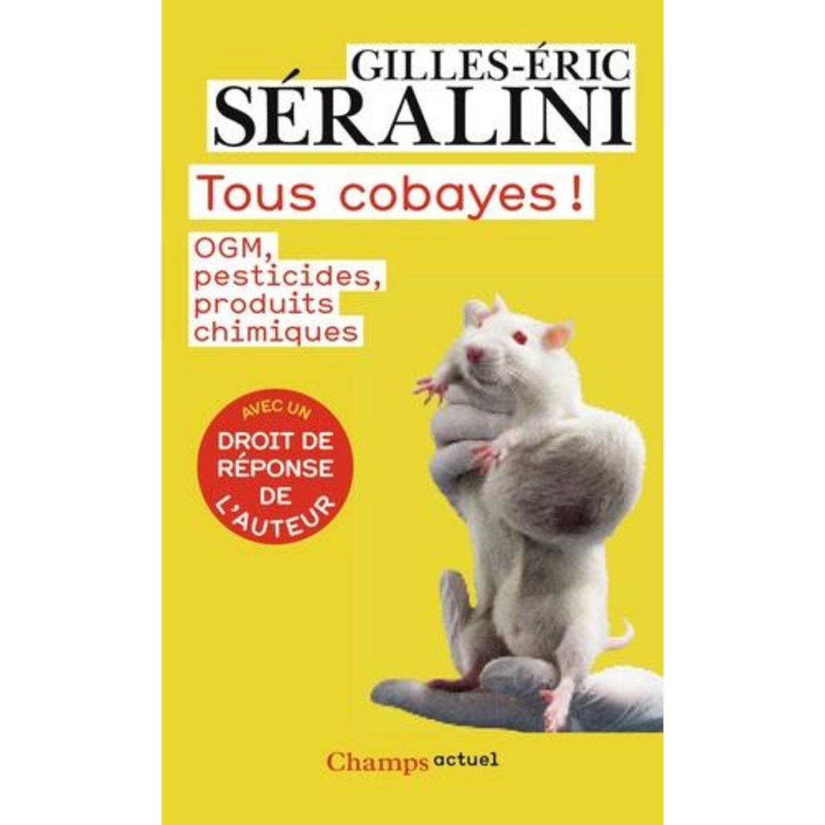 Tous Cobayes Ogm Pesticides Produits Chimiques Edition Revue Et Corrigee S Ralini Gilles