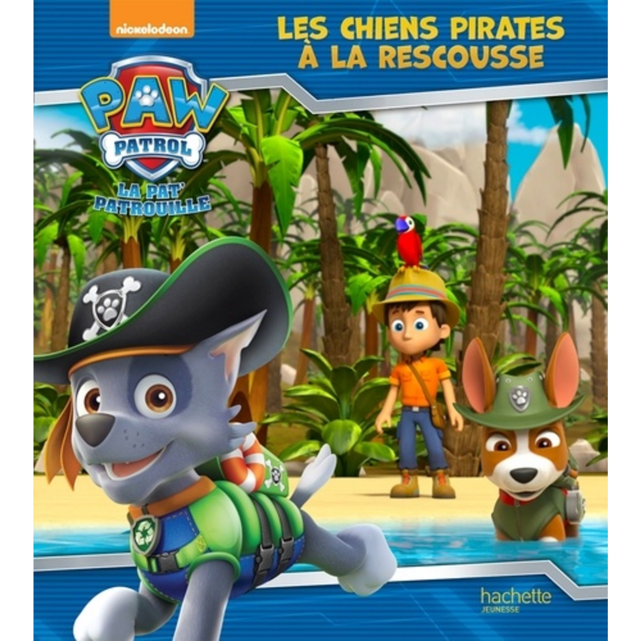 Comment S appelle Les Chiens De Pat Patrouille LA PAT'PATROUILLE. LES CHIENS PIRATES A LA RESCOUSSE, Marchand Kalicky Anne  pas cher - Auchan.fr