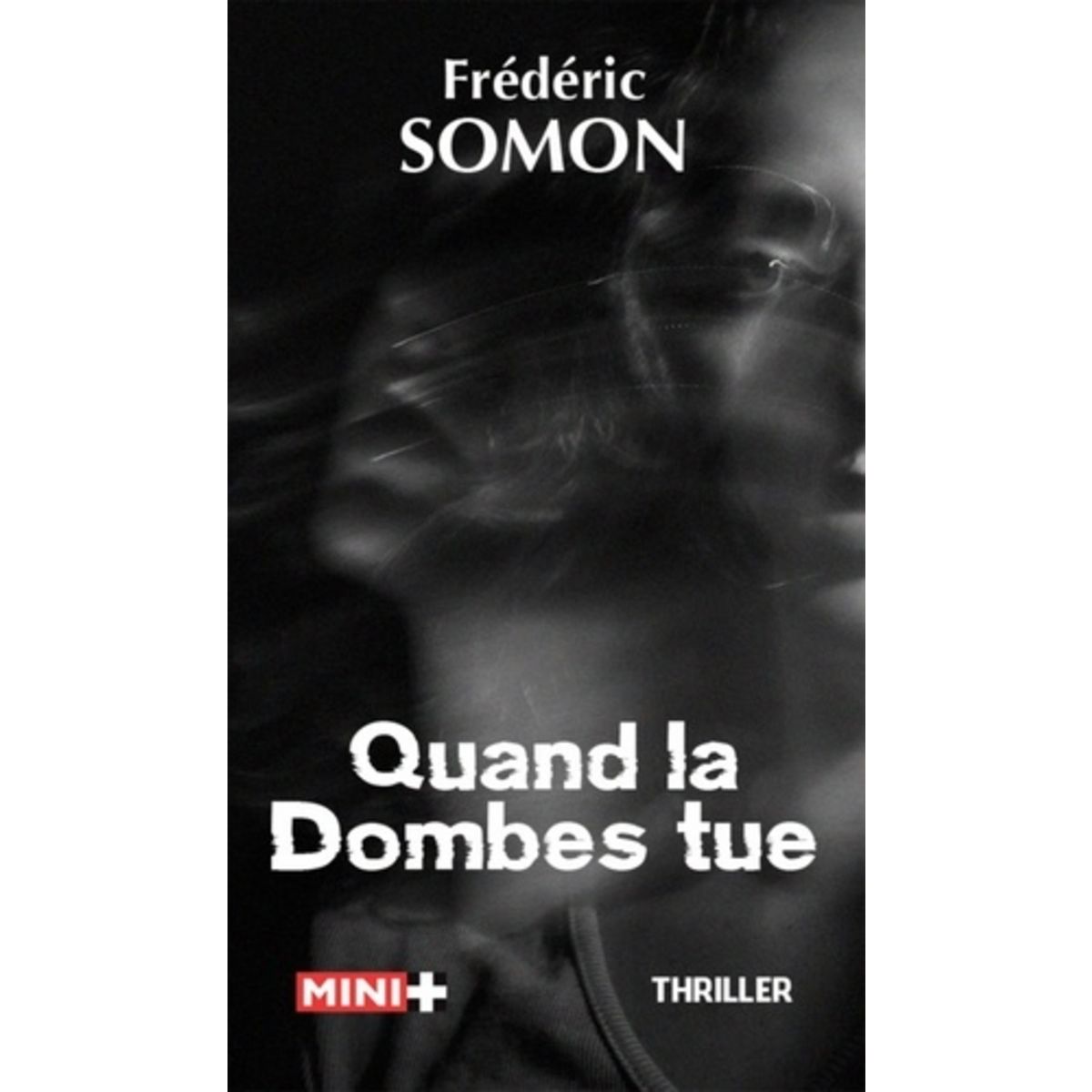  QUAND LA DOMBES TUE, Somon Frédéric