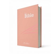  BIBLE SEGOND 21 COMPACTE. COUVERTURE RIGIDE SKIVERTEX ROSE GUIMAUVE, Société biblique de Genève