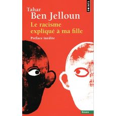  LE RACISME EXPLIQUE A MA FILLE, Ben Jelloun Tahar