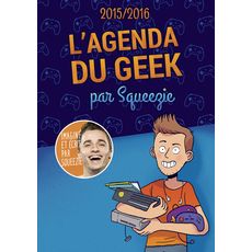 Agenda 2015 - 2016 : L'agenda du Geek par Squeezie