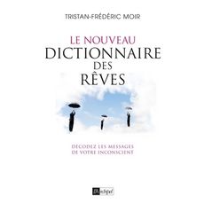 LE NOUVEAU DICTIONNAIRE DES REVES, Moir Tristan-Frédéric