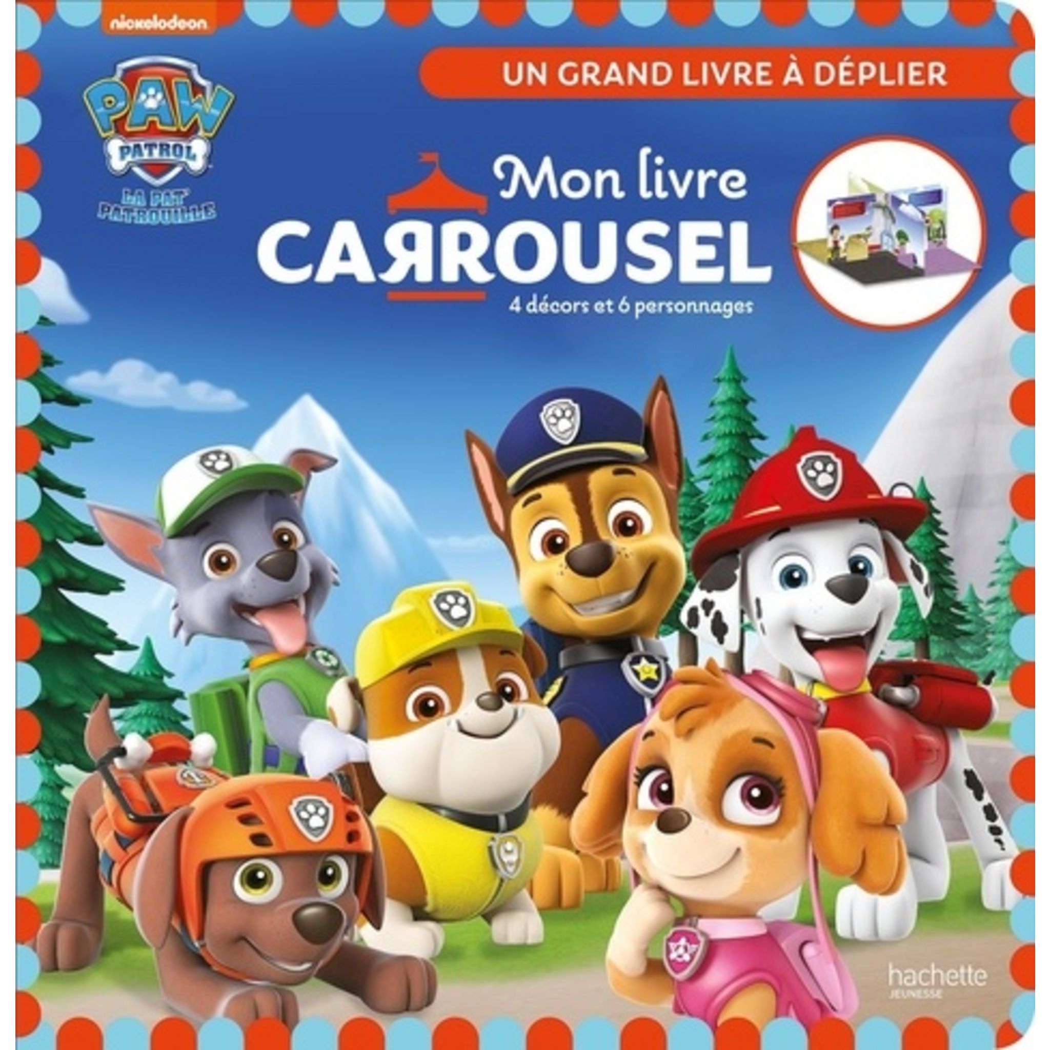 Comment S appelle Les Personnage De Pat Patrouille MON LIVRE CARROUSEL PAW PATROL - LA PAT' PATROUILLE. 4 DECORS ET 6  PERSONNAGES, Nickelodeon pas cher - Auchan.fr