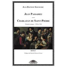  JEAN PASSADIEU, CHARLATAN DE SAINT-PIERRE TOME 1 : 1709 A 1740, Seigneuric Jean-Baptiste