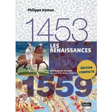  LES RENAISSANCES 1453-1559, Hamon Philippe