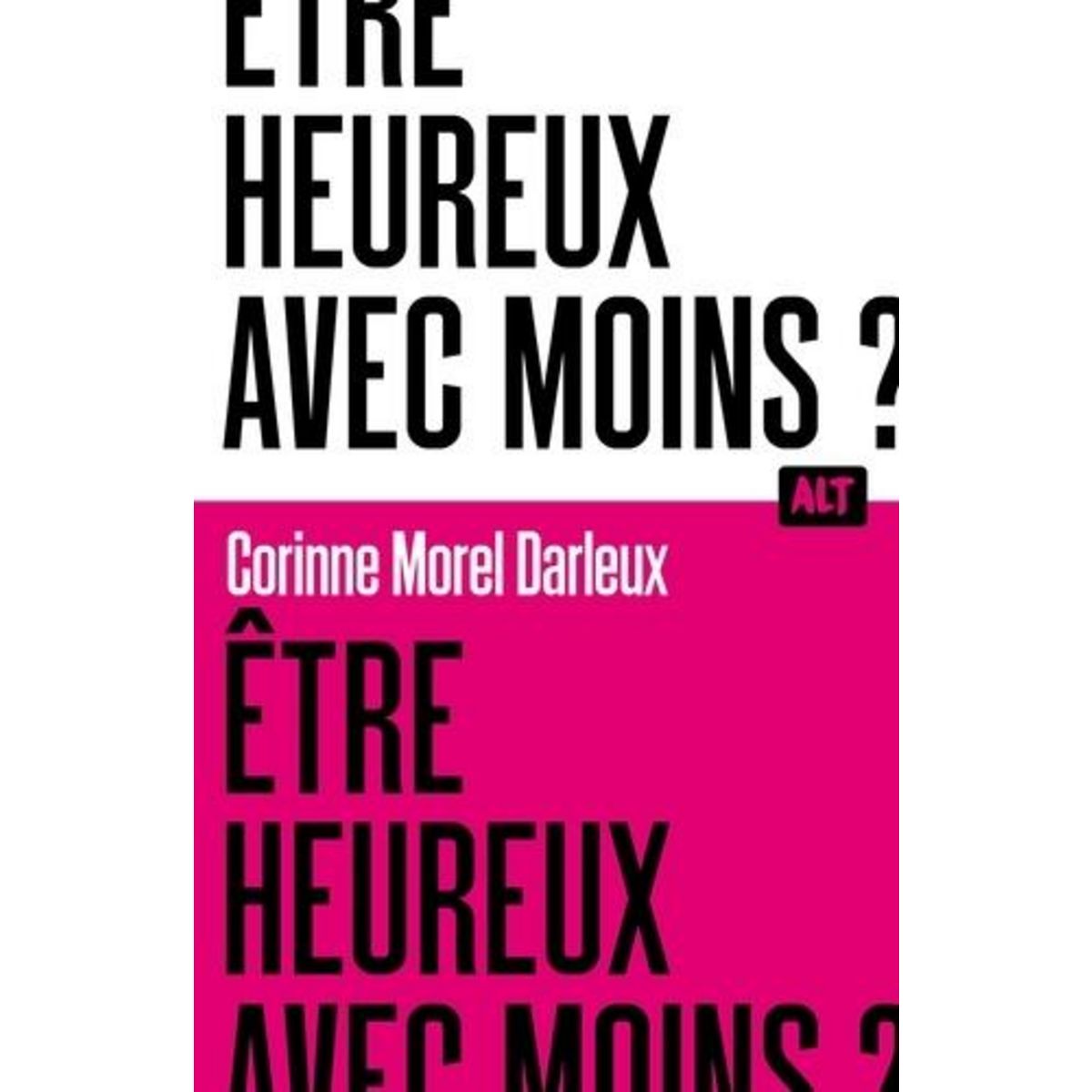 ÊTRE HEUREUX AVEC MOINS ?, Morel Darleux Corinne Pas Cher - Auchan.fr