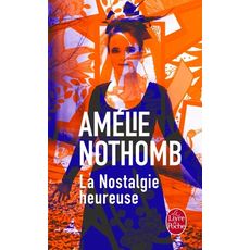 LA NOSTALGIE HEUREUSE, Nothomb Amélie