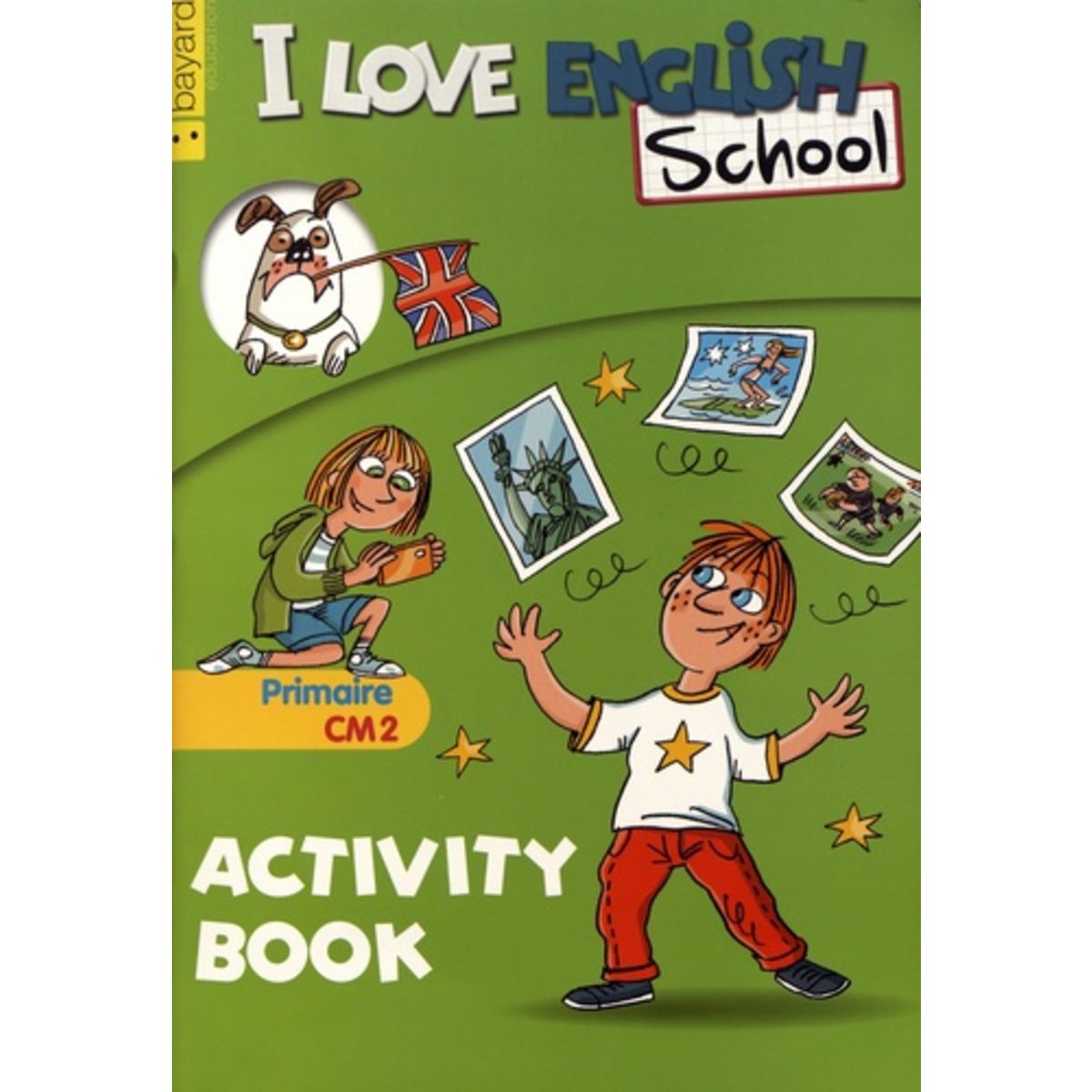 I LOVE ENGLISH SCHOOL CM2. ACTIVITY BOOK, Menneret Valérie pas cher Auchan.fr