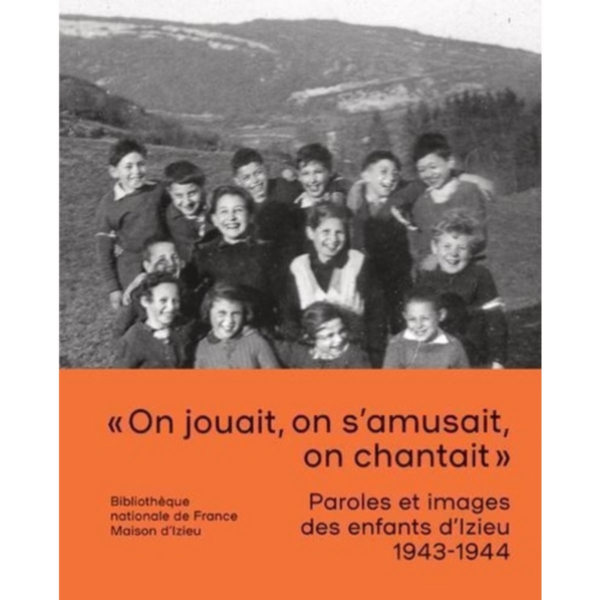  PAROLES ET IMAGES DES ENFANTS D'IZIEU (1943-1944), Boissard Stéphanie