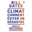  CLIMAT : COMMENT EVITER UN DESASTRE. OBJECTIF ZERO CARBONE : LES SOLUTIONS, Gates Bill