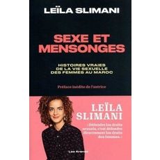  SEXE ET MENSONGES. HISTOIRES VRAIES DE LA VIE SEXUELLE DES FEMMES AU MAROC, EDITION REVUE ET AUGMENTEE, Slimani Leïla