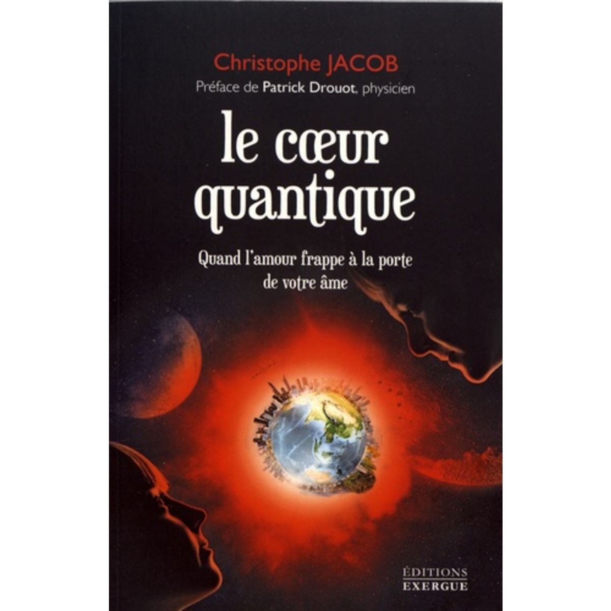 Quand L Amour Frappe à La Porte LE COEUR QUANTIQUE. QUAND L'AMOUR FRAPPE A LA PORTE DE VOTRE AME, Jacob