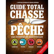  GUIDE TOTAL CHASSE PECHE. EDITION REVUE ET AUGMENTEE, Nickens T. Edward