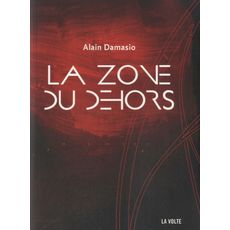  LA ZONE DU DEHORS, Damasio Alain