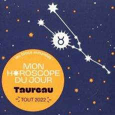  MON HOROSCOPE DU JOUR. TAUREAU, EDITION 2022, Tanti Fabienne