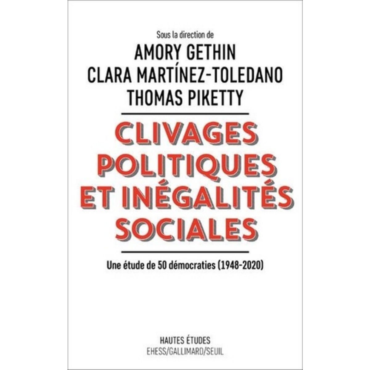  CLIVAGES POLITIQUES ET INEGALITES SOCIALES. UNE ETUDE DE 50 DEMOCRATIES (1948-2020), Gethin Amory