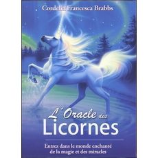 L'ORACLE DES LICORNES. ENTREZ DANS LE MONDE ENCHANTE DE LA MAGIE ET DES MIRACLES, Brabbs Cordelia Francesca
