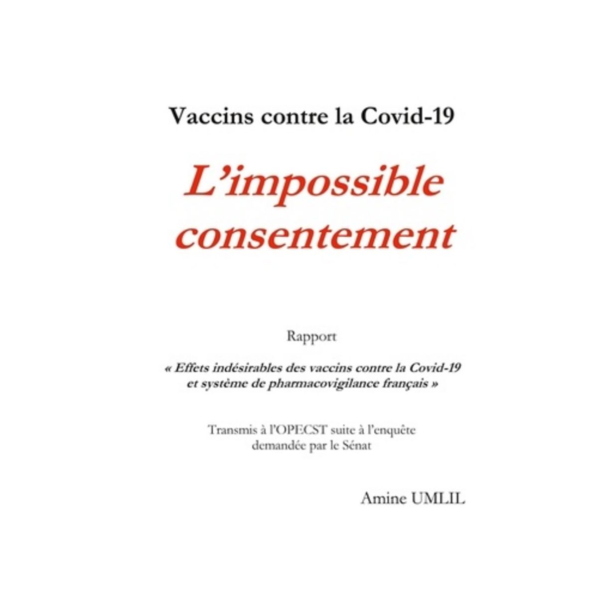 VACCINS CONTRE LA COVID-19 : L'IMPOSSIBLE CONSENTEMENT. RAPPORT EFFETS ...