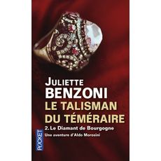  LE TALISMAN DU TEMERAIRE TOME 2 : LE DIAMANT DE BOURGOGNE, Benzoni Juliette