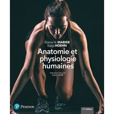  ANATOMIE ET PHYSIOLOGIE HUMAINES. 11E EDITION, Marieb Elaine N.