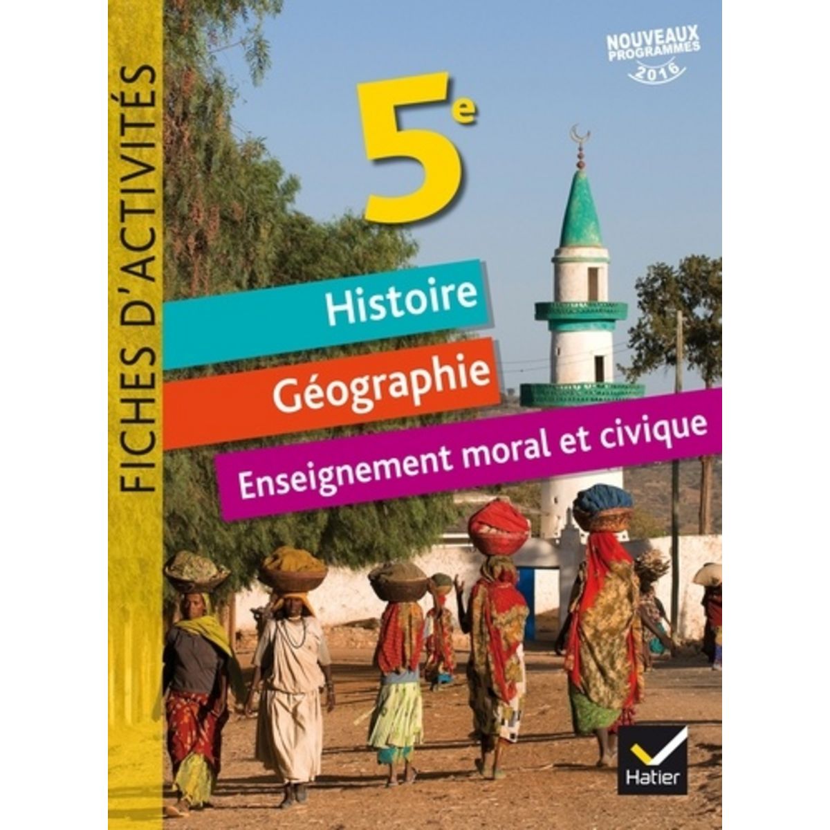 HISTOIRE GEOGRAPHIE ENSEIGNEMENT MORAL ET CIVIQUE 5E. FICHES D ...