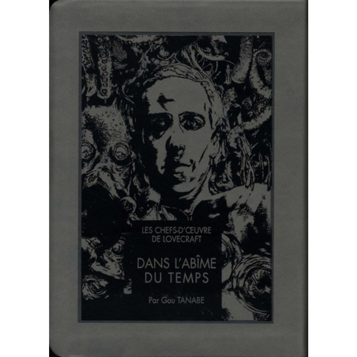 Les Chefs D'oeuvre De Lovecraft Gou Tanabe LES CHEFS-D'OEUVRE DE LOVECRAFT : DANS L'ABIME DU TEMPS, Tanabe Gou pas
