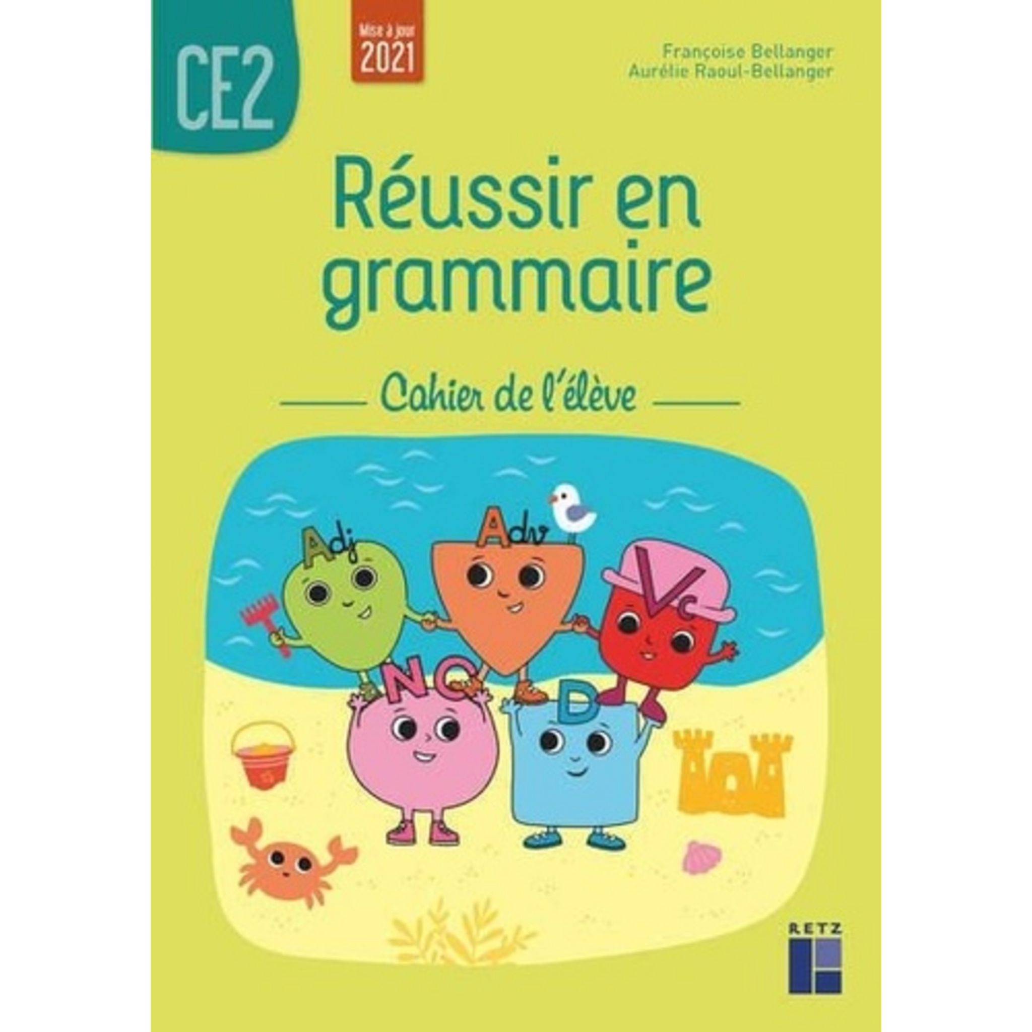 Réussir Son Entrée En Grammaire Ce1 Ce2 REUSSIR EN GRAMMAIRE CE2. CAHIER DE L'ELEVE , EDITION 2021, Bellanger  Françoise pas cher - Auchan.fr
