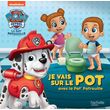 paw patrol la pat' patrouille : je vais sur le pot avec la pat' patrouille, nickelodeon