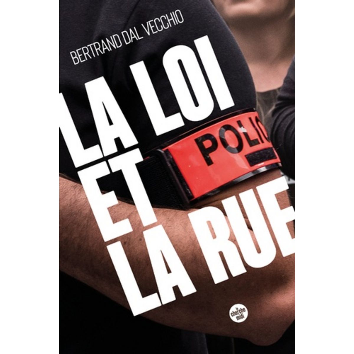  LA LOI ET LA RUE, Dal Vecchio Bertrand