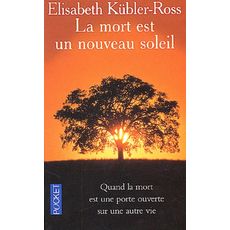 LA MORT EST UN NOUVEAU SOLEIL, Kübler-Ross Elisabeth