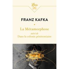 LA METAMORPHOSE. SUIVI DE DANS LA COLONIE PENITENTIAIRE, Kafka Franz