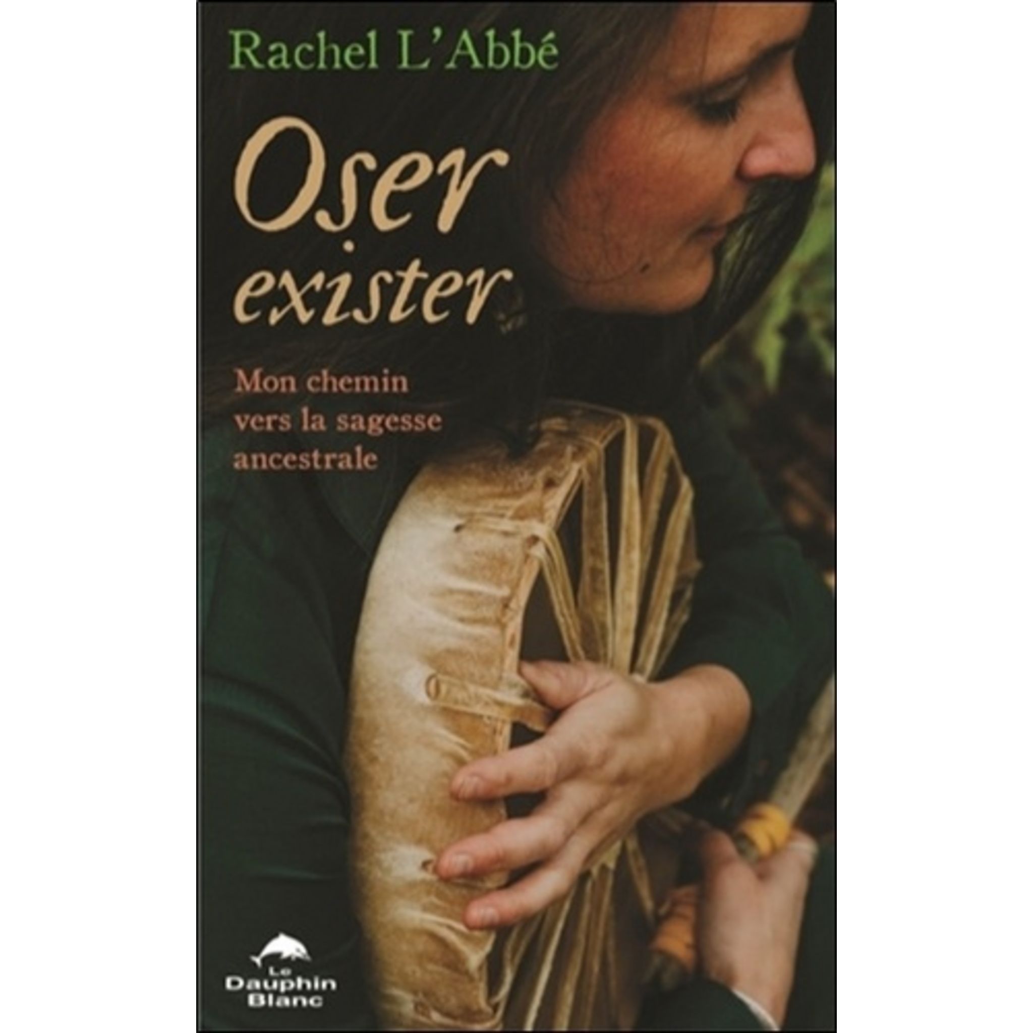 Oser Exister Mon Chemin Vers La Sagesse Ancestrale OSER EXISTER. MON CHEMIN VERS LA SAGESSE ANCESTRALE, L'Abbé Rachel pas cher  - Auchan.fr