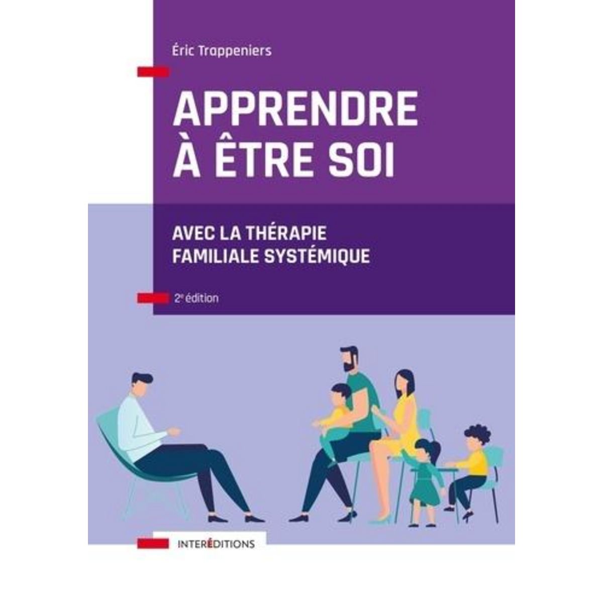 Apprendre A Etre Soi Avec La Therapie Familiale Systemique 2e Edition Trappeniers Eric Pas