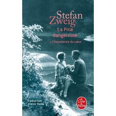 LA PITIE DANGEREUSE (OU L'IMPATIENCE DU COEUR), Zweig Stefan