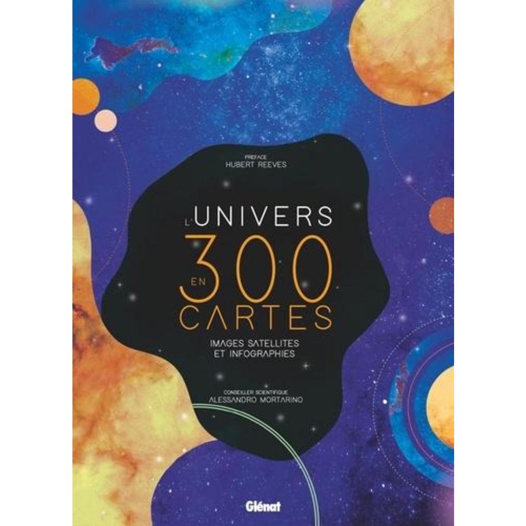 L'UNIVERS EN 300 CARTES. IMAGES SATELLITES ET INFOGRAPHIES, Glénat pas cher  