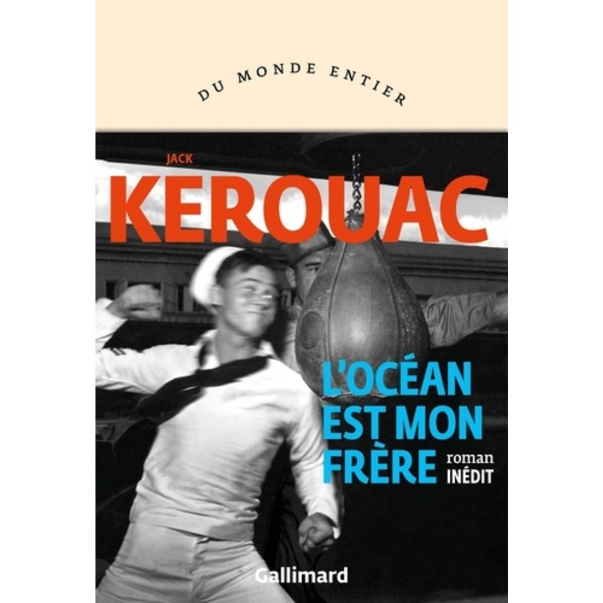  L'OCEAN EST MON FRERE, Kerouac Jack
