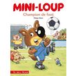  MINI-LOUP : CHAMPION DE FOOT, Matter Philippe