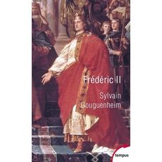  FREDERIC II. UN EMPEREUR DE LEGENDES, Gouguenheim Sylvain