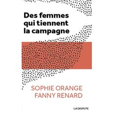  DES FEMMES QUI TIENNENT LA CAMPAGNE, Renard Fanny