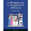  LES 50 REGLES D'OR DU RANGEMENT EFFICACE, Delprat-Alvarès Elise