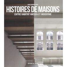 HISTOIRES DE MAISONS. ENTRE HABITAT ANCIEN ET MODERNE, Andreu Bach David